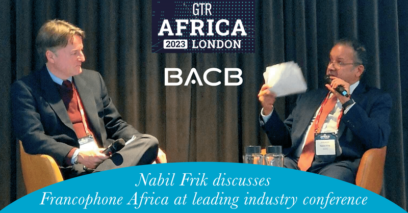 Nabil Frik discusses Francophone Africa at leading industry conference