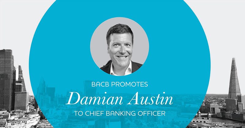 BACB appoints established trade finance expert Damian Austin as Chief Banking Officer